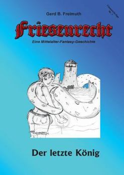 Paperback Friesenrecht - Akt I Revisited: Der letzte König [German] Book