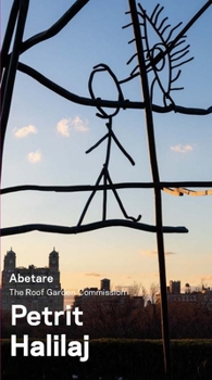 Paperback Abetare, Petrit Halilaj: The Roof Garden Commission Book