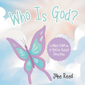 Paperback Who Is God?: Leading Children to God by Asking Questions Book