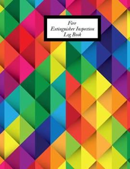 Fire Extinguisher Inspection Log Book: Fire Extinguisher Log Record Book Fire Extinguisher safety Check Report Book For Business, Office, School, Club, Home, Church, Mosque and many more