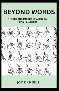 Paperback Beyond Words: The Art and Impact of American Sign Language Book