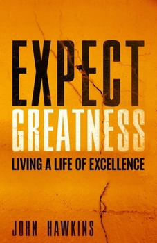 Paperback Expect Greatness: Living a Life of Excellence Book