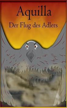 Paperback Aquilla: Der Flug des Adlers [German] Book