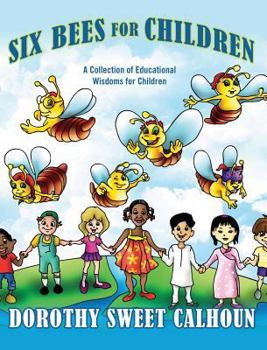 Hardcover Six Bees for Children: A Collection of Educational Wisdoms for Children Book