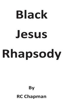 Paperback Black Jesus Rhapsody Book