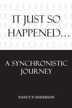 Hardcover It Just So Happened: A Synchronistic Journey Book