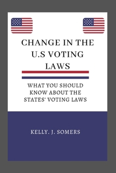 Paperback Change in the US voting laws: What You Should Know About the States' Voting Laws Book