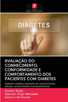 Paperback Avaliação Do Conhecimento, Conformidade E Comportamento DOS Pacientes Com Diabetes [Portuguese] Book