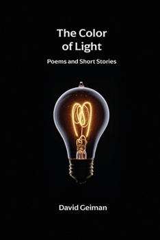 The Color of Light: Poems and Short Stories