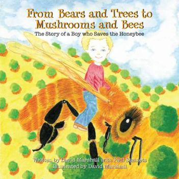 Health and Beauty From Bears and Trees to Mushrooms and Bees: The Story of a Boy who Saves the Honey Bee, 1st Edition Paperback - November 2017 Book