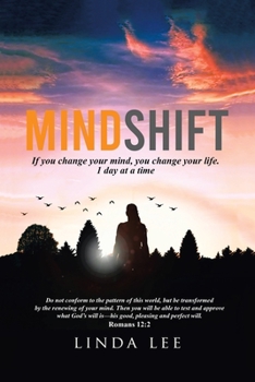 Paperback Mindshift: If You Change Your Mind, You Change Your Life. 1 Day at a Time Book