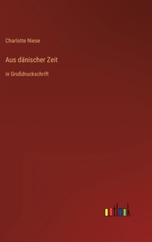 Hardcover Aus dänischer Zeit: in Großdruckschrift [German] Book