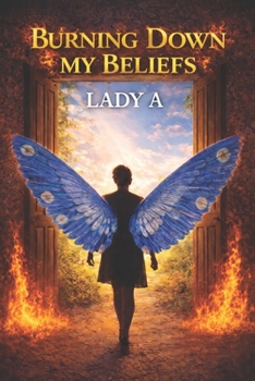 Paperback Burning Down My Beliefs Book
