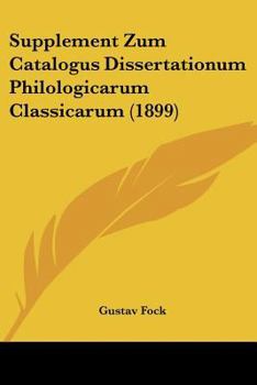 Paperback Supplement Zum Catalogus Dissertationum Philologicarum Classicarum (1899) [German] Book