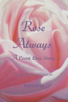 Paperback Rose Always - A Court Love Story Book