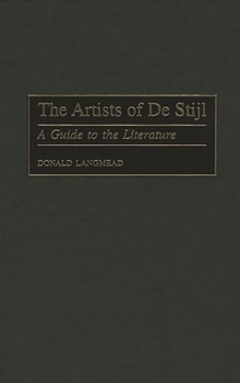 Hardcover The Artists of de Stijl: A Guide to the Literature Book