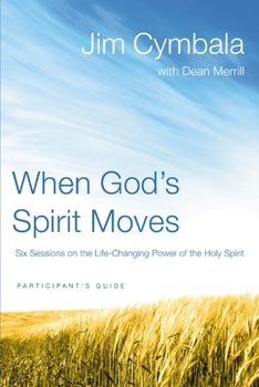 Paperback When God's Spirit Moves Bible Study Participant's Guide: Six Sessions on the Life-Changing Power of the Holy Spirit Book