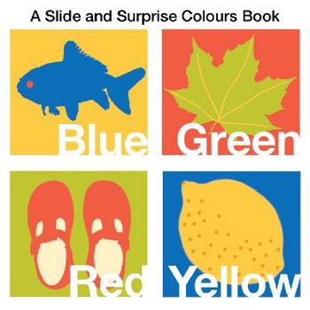 Hardcover A Slide and Surprise Colours Book. [Written by Hermione Edwards] Book