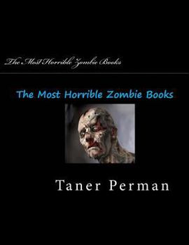 Paperback The Most Horrible Zombie Books: Zombie Books Book