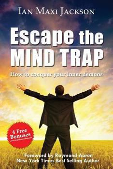 Paperback Escape the Mind Trap: How to Conquer Your Inner Demons Book