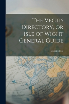 Paperback The Vectis Directory, or Isle of Wight General Guide Book