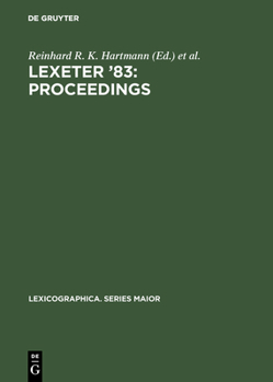 Hardcover Lexeter '83: Proceedings: Papers from the International Conference on Lexicography at Exeter, 9-12 September 1983 Book