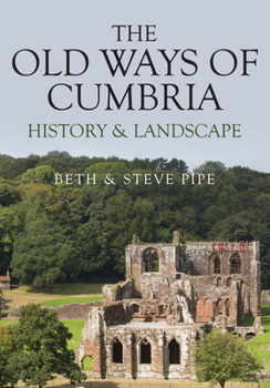 Paperback The Old Ways of Cumbria: History & Landscape Book