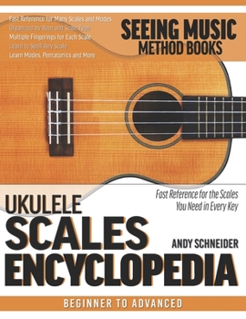 Paperback Ukulele Scales Encyclopedia: Fast Reference for the Scales You Need in Every Key Book