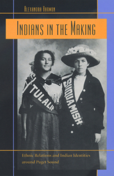 Paperback Indians in the Making: Ethnic Relations and Indian Identities Around Puget Sound Volume 3 Book