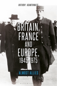 Hardcover Britain, France and Europe, 1945-1975: The Elusive Alliance Book