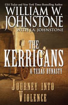 Journey into Violence - Book #3 of the Kerrigans: A Texas Dynasty