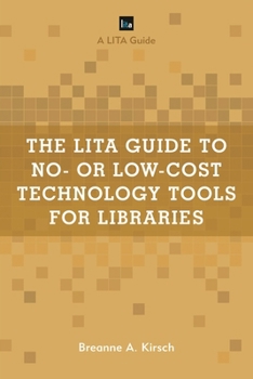 Paperback The Lita Guide to No- Or Low-Cost Technology Tools for Libraries Book