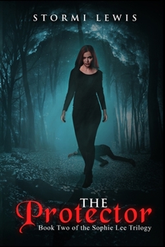 Paperback The Protector: A Plot Twisting Thriller Mystery: Book Two of the Sophie Lee Trilogy Book