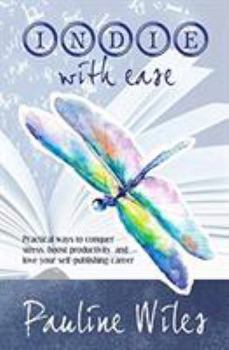 Paperback Indie With Ease: Practical ways to conquer stress, boost productivity, and love your self-publishing career Book