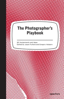 Paperback The Photographer's Playbook: 307 Assignments and Ideas Book