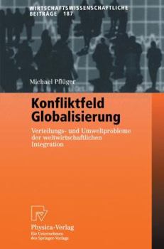 Paperback Konfliktfeld Globalisierung: Verteilungs- Und Umweltprobleme Der Weltwirtschaftlichen Integration [German] Book