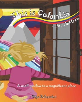 Paperback This is Colombia ... for children: A small window to a magnificent place Book