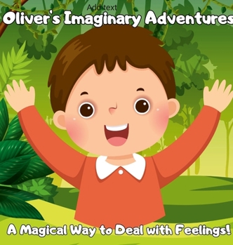 Hardcover Oliver's Imaginative Adventure: A Magical Way to Deal with Feelings! [Australian Languages] Book