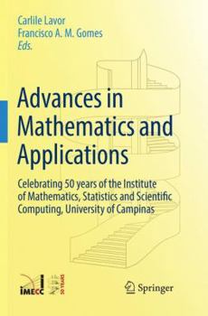 Paperback Advances in Mathematics and Applications: Celebrating 50 Years of the Institute of Mathematics, Statistics and Scientific Computing, University of Cam Book