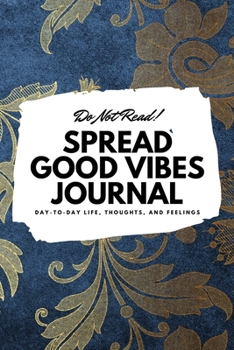 Paperback Do Not Read! Spread Good Vibes Journal (6x9 Softcover Lined Journal / Notebook) Book