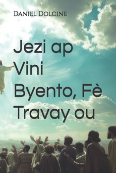 Paperback Jezi ap vini byento, fè travay ou [French] Book