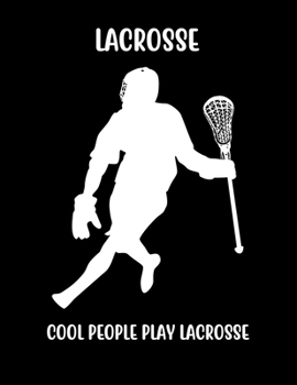 Paperback Lacrosse Cool People Play Lacrosse: Lacrosse Composition Blank Lined Notebook Diary for LAX Girls and Boys Book