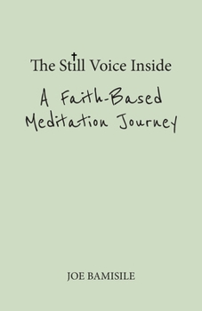 Paperback The Still Voice Inside A Faith-Based Meditation Journey Book