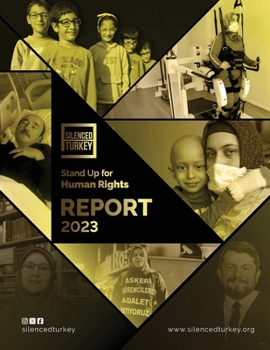 Advocates of Silenced Turkey Report 2023: Human Rights Violations in Turkey