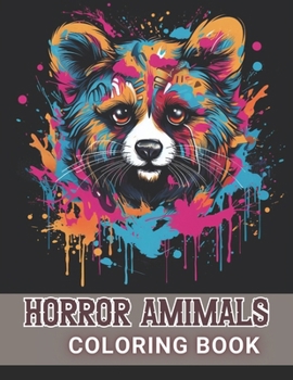 Paperback Horror Animals Coloring Book for Adult: Beautiful and High-Quality Design To Relax and Enjoy Book