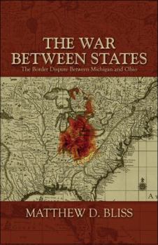 The War Between States: The Border Dispute Between Michigan and Ohio