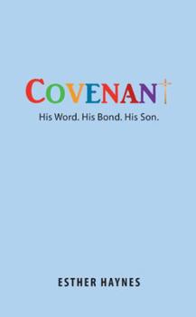 Paperback Covenant: His Word. His Bond. His Son. Book