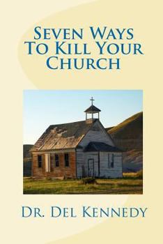 Paperback Seven Ways To Kill Your Church Book