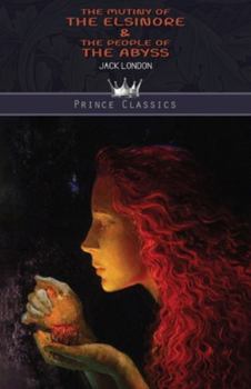 The Mutiny of the Elsinore & The People of the Abyss