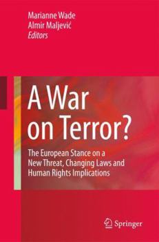 A War on Terror?: The European Stance on a New Threat, Changing Laws and Human Rights Implications